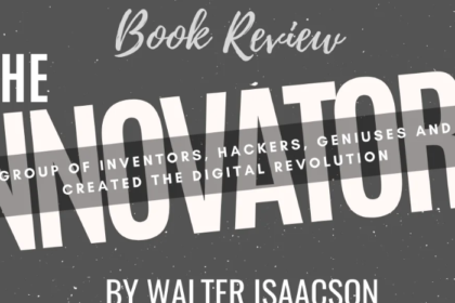The Innovators How a Group of Inventors, Hackers, Geniuses, and Geeks Created the Digital Revolution