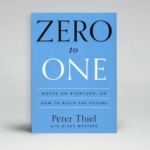 Zero to One: Notes on Startups, or How to Build the Future